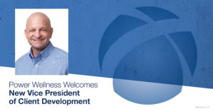 Power Wellness Welcomes New Vice President of Client Development