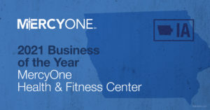 MercyOne Health & Fitness Center is Named the 2021 Business of the Year.